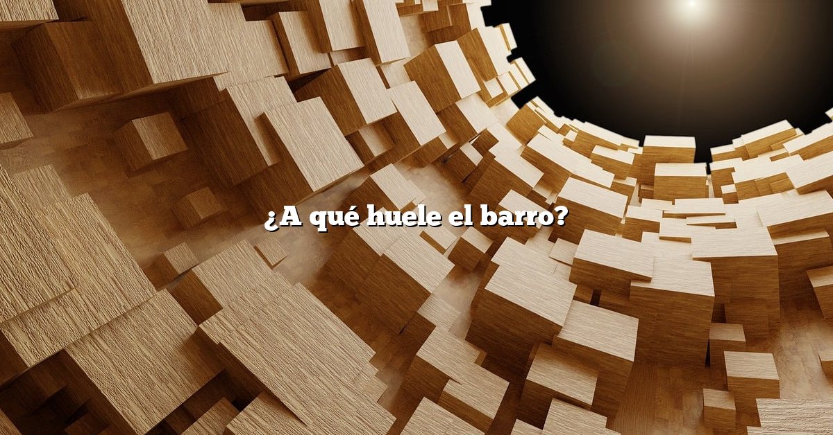 ¿A qué huele el barro?