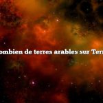 Combien de terres arables sur Terre