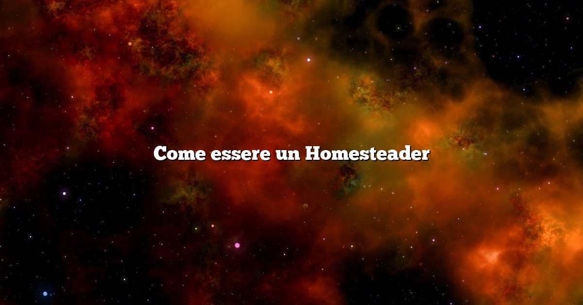 Come essere un Homesteader