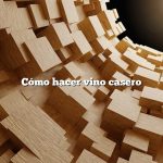 Cómo hacer vino casero