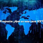 Pregunta: ¿Qué es una casa ICF?
