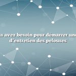 Ce dont vous avez besoin pour démarrer une entreprise d’entretien des pelouses