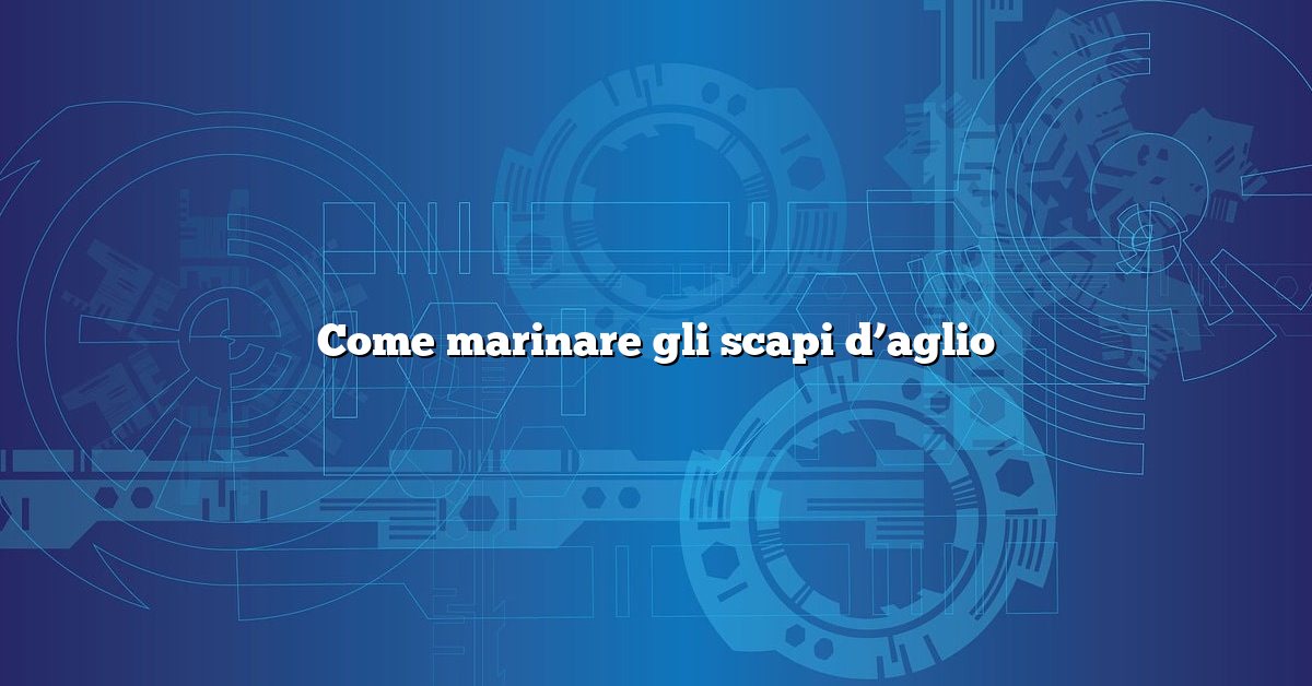 Come marinare gli scapi d’aglio