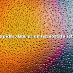 Respuesta rápida: ¿Qué es un termostato retranqueado?