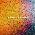 Come fare un tonico