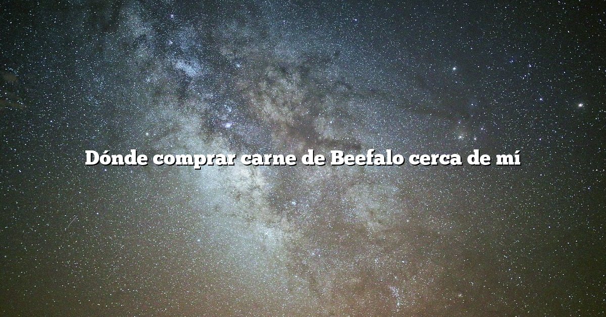 Dónde comprar carne de Beefalo cerca de mí