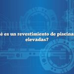 Pregunta: ¿Qué es un revestimiento de piscina para piscinas elevadas?
