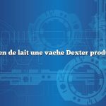 Combien de lait une vache Dexter produit-elle